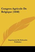Congres Agricole De Belgique (1848) 1160057036 Book Cover