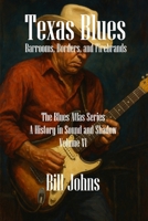 Texas Blues: Barrooms, Borders, and Firebrands (The Blues Atlas: A History in Sound and Shadow) B0FHG6FL75 Book Cover