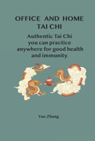 Office and Home Tai Chi: Authentic Tai Chi You Can Practice Anywhere for Good Health and Immunity B0BTZVZ1VR Book Cover