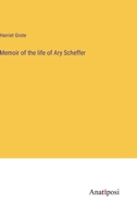 Memoir of the life of Ary Scheffer 3382709619 Book Cover