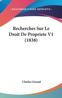 Recherches Sur Le Droit de Propriete V1 (1838) 1275282016 Book Cover