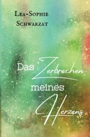 Das Zerbrechen meines Herzens (German Edition) 3384529359 Book Cover