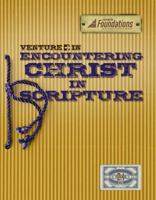 Venture in Encountering Christ in Scripture 1941231047 Book Cover