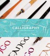 Mastering the Art of Calligraphy 1452101124 Book Cover