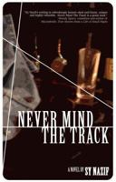 Never Mind the Track 0977923819 Book Cover