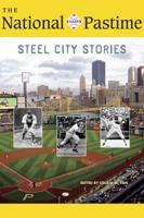 The National Pastime, 2018: Steel City Stories 1943816670 Book Cover