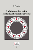 An Introduction to the Modeling of Neural Networks (Collection Alea-Saclay: Monographs and Texts in Statistical Physics) 0521424879 Book Cover