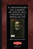 El Tricentenario de la Muerte de Lope de Vega a Trav�s de la Prensa de 1935 1433176904 Book Cover