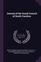 Journal of the Grand Council of South Carolina: 1 1019259108 Book Cover