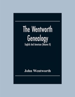 The Wentworth Genealogy: English And American 9354301290 Book Cover