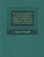 Das Volk Der Xosa-Kaffern Im �stlichen S�dafrika Nach Seiner Geschichte, Eigenart, Verfassung Und Religion: Ein Beitrag Zur Afrikanischen V�lkerkunde. 3743385848 Book Cover