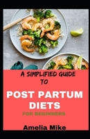 A Simplified Guide To Post Partum Diets For Beginners null Book Cover