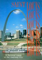 Saint Louis A Pictorial Guide to the Gateway City 0935031146 Book Cover