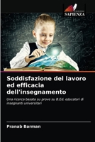 Soddisfazione del lavoro ed efficacia dell'insegnamento: Una ricerca basata su prove su B.Ed. educatori di insegnanti universitari 6200862664 Book Cover