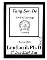 Tang Soo Do Book of Hyungs Volume I 1537455109 Book Cover