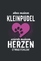 Ohne meinen Kleinpudel: Wochenplaner 2020 | Kalender mit einer Woche je Doppelseite und Jahres- und Monatsübersicht | ca. Din A5 (German Edition) 168642910X Book Cover