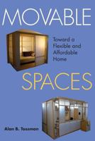 Movable Spaces: Toward a Flexible and Affordable Home 1541365453 Book Cover