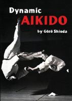 Dynamic Aikido (Bushido--The Way of the Warrior) 0870113011 Book Cover