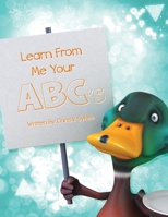 Learn From Me Your ABC's 1737038722 Book Cover