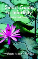 The Smart Guide To Infertility (Smart Guides) 1905140231 Book Cover