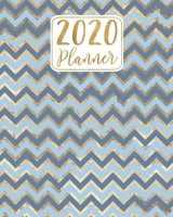 2020 Planner: Blue and Gold Chevron Pattern 12 Month January to December Weekly & Monthly One Year Agenda Book - Pretty, Modern Planning Calendar & ... for Home, School or Office - Size 8x10 1693216159 Book Cover