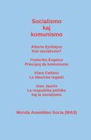 Socialismo Kaj Komunismo: Alberto Ejnŝtejno: Kial Socialismo? Frederiko Engelso: Principoj de Komunismo; Klaro Cetkino: La Laborista Regado; Jean Jaur�s: La Respublika Politiko Kaj La Socialismo 2369601485 Book Cover