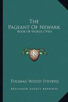 Book of Words; the pageant of Newark 1164155814 Book Cover