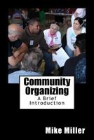 Community Organizing: A Brief Introduction 0615623212 Book Cover