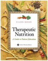 Therapeutic Nutrition: A Guide to Patient Education 1582553807 Book Cover