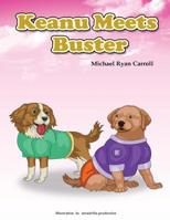 Keanu Meets Buster (Keanu and Buster Series Book 2) 1984039288 Book Cover