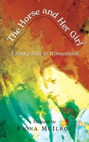 The Horse and Her Girl: A Rocky Ride to Womanhood 1967820325 Book Cover