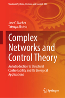 Complex Networks and Control Theory: An Introduction to Structural Controllability and Its Biological Applications (Studies in Systems, Decision and Control, 680) 3032272599 Book Cover