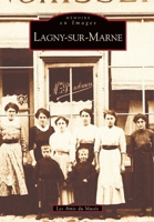 Lagny-sur-Marne: Mémoire en Images 2849101257 Book Cover