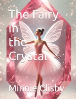 The Fairy in the Crystal B0FP4FZJRY Book Cover