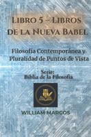 Libro 5 – Libros de la Nueva Babel: Filosofía contemporánea y pluralidad de puntos de vista (Los Caminos del Espíritu y la Razón) B0G1YNWL5H Book Cover