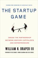 The Startup Game: Inside the Partnership between Venture Capitalists and Entrepreneurs 023010486X Book Cover