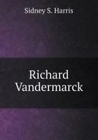 Richard Vandermarck 1357992351 Book Cover