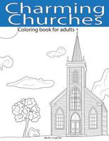 Charming Churches: Adult Coloring Book 1535299770 Book Cover