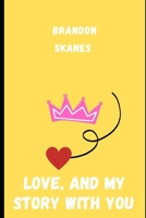 Love, and My Story With You B0CFZCQM9N Book Cover