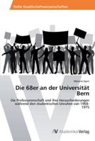 Die 68er an der Universität Bern 3639399560 Book Cover