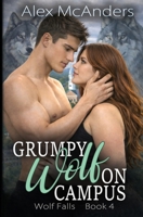 Grumpy Wolf on Campus: Wolf Shifter Romance (Wolf Falls) B0GZVL85YS Book Cover