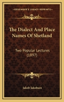 The Dialect and Place Names of Shetland 9353866294 Book Cover