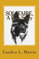 Solitaire, a Dog Story 1519610335 Book Cover