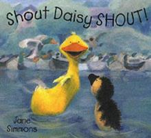 Shout Daisy SHOUT! or Shout, Daisy, Shout 1843620731 Book Cover