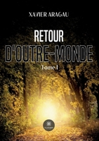 Retour d'outre-monde: Tome I (French Edition) B0CMW8PCPM Book Cover