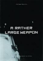 A Rather Large Weapon 1906012156 Book Cover