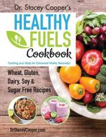 Dr. Stacey Cooper's Healthy Fuels Cookbook 151363626X Book Cover