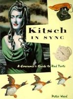 Kitsch in Sync: A Consumer's Guide to Bad Taste 0859651525 Book Cover