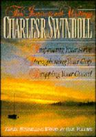 The Inspirational Writings of Charles R. Swindoll: Improving Your Serve and Strengthening Your Grip and Dropping Your Guard