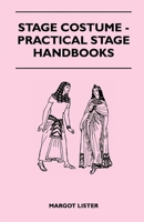 Stage Costume - Practical Stage Handbooks 1447400577 Book Cover